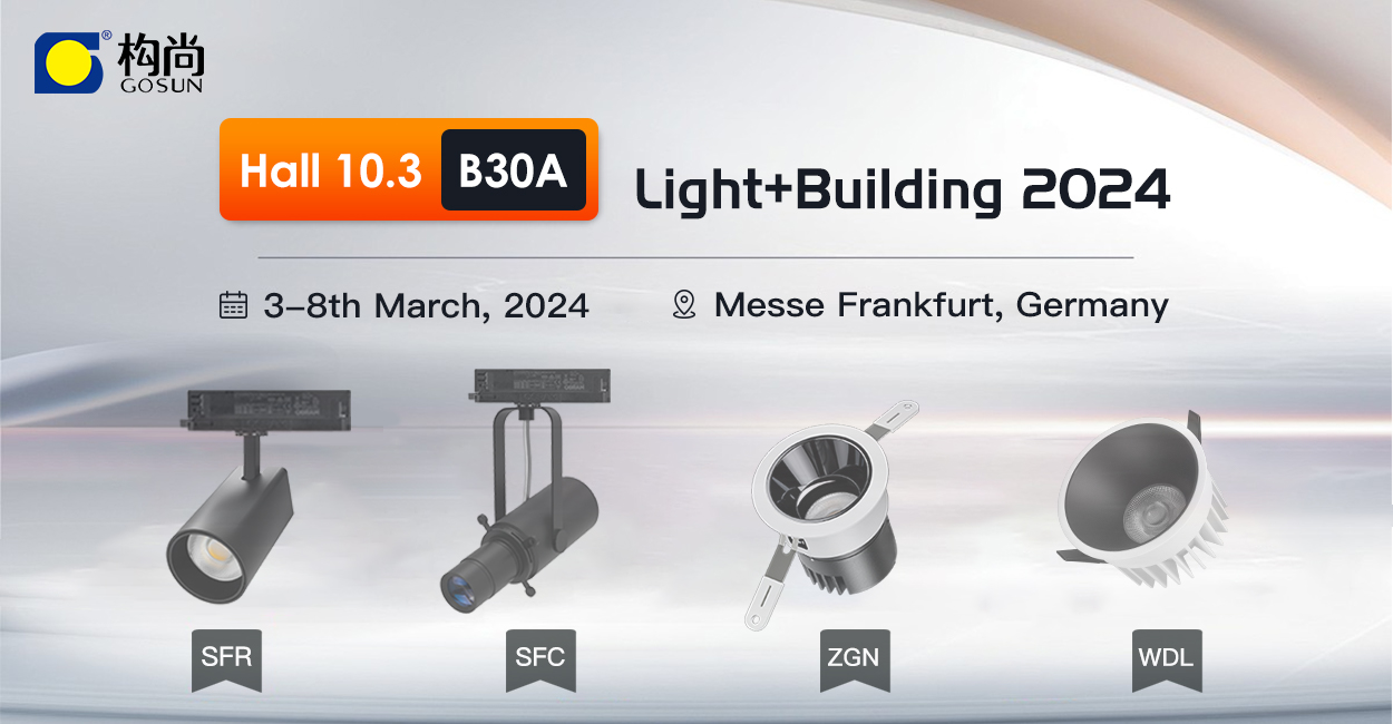Light+Building 2024，Hall 10.3 B30A,Welcome to our booth !
